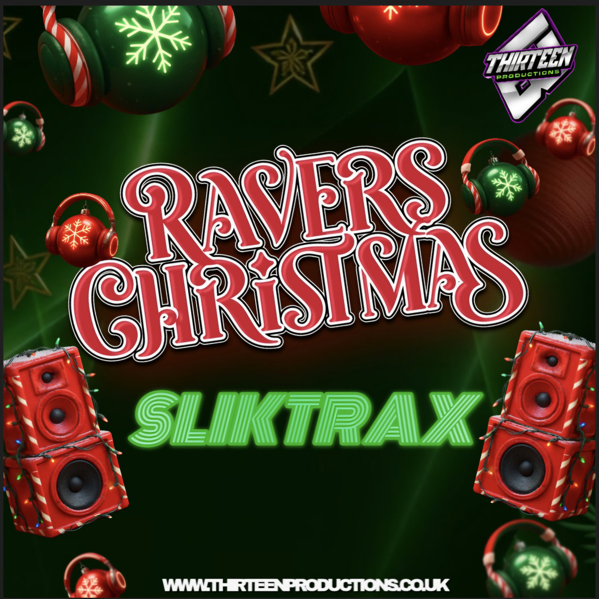 Ravers Christmas | Sliktrax | Thirteen Productions