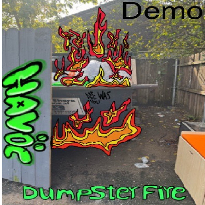 DUMPSTER FIRE DEMO | HAVOC-OFFICIAL