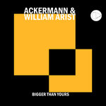 Ackermann & William Arist - Bigger than yours