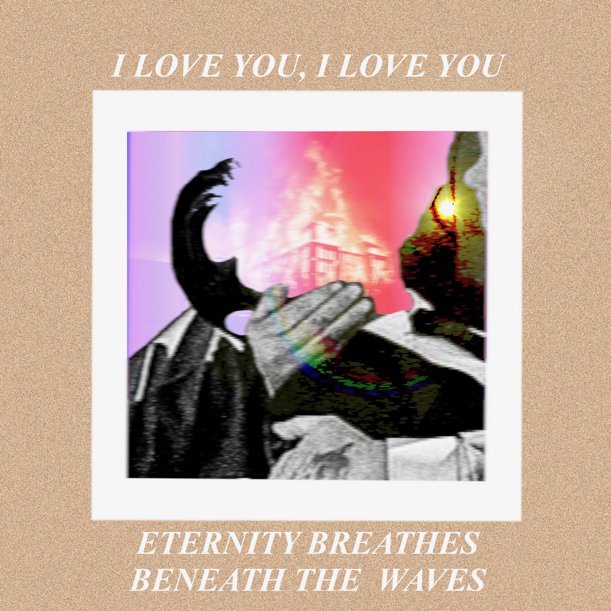 Eternity Breathes Beneath The Waves | i love you, i love you