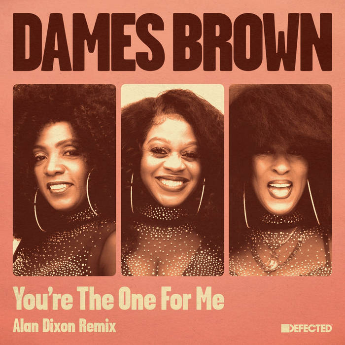 You're The One For Me (Alan Dixon Extended Remix) | Dames Brown