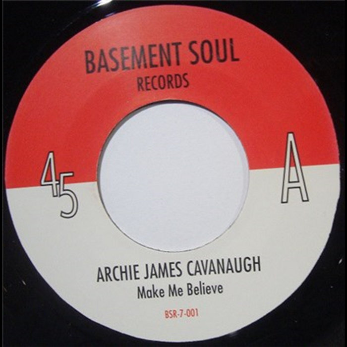 Make Me Believe Take It Easy | Archie James Cavanaugh