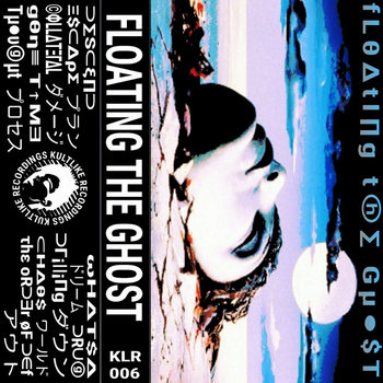 FLOATING THE GHOST
FLOATING THE GHOST