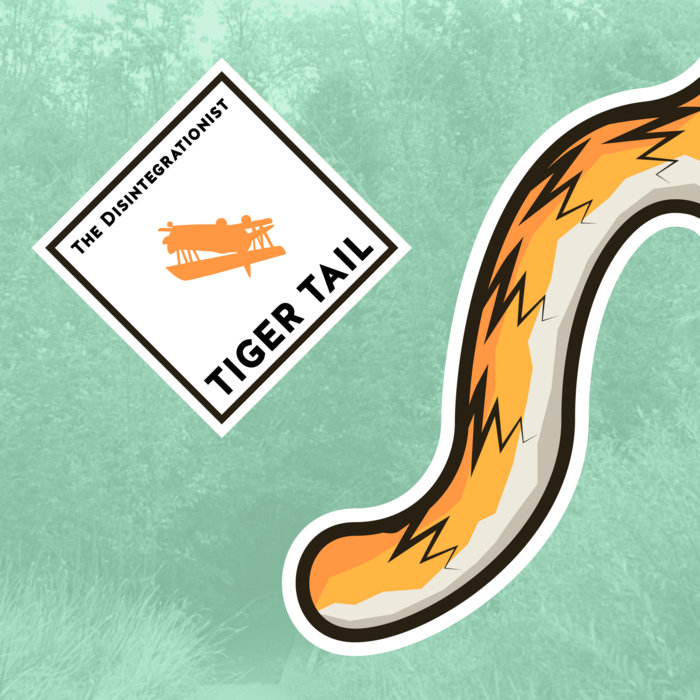 Tiger Tail | The Disintegrationist