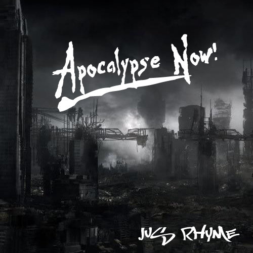 Jus Rhyme Apocalypse Now! | Jus Rhyme