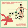 plastic flower anagrams, vol. 1 Cover Art