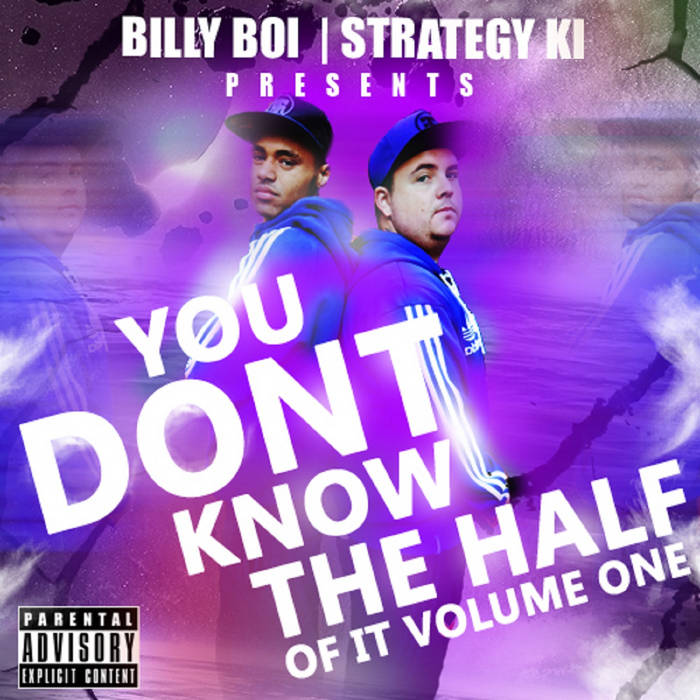 Billy Boi & Strategy Ki - You Don't Know The Half Of It Volume 1 |  Knowledge Is Power Promotions