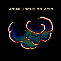 Your Uncle On Acid cover art
