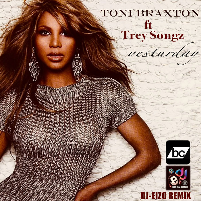 Toni Braxton ft Trey Songz - Yesterday [Dj-Eizo Intro Main] | DJ-EIZO