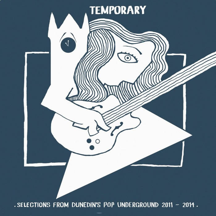 Temporary - Selections From Dunedin's Pop Underground 2011-2014