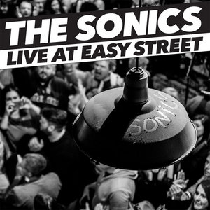 The Sonics — Live At Easy Street