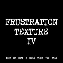 FRUSTRATION TEXTURE IV [TF00118] cover art