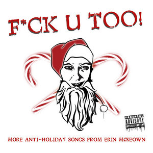 F*CK U TOO! More Anti-Holiday Songs from Erin McKeown (2024) cover