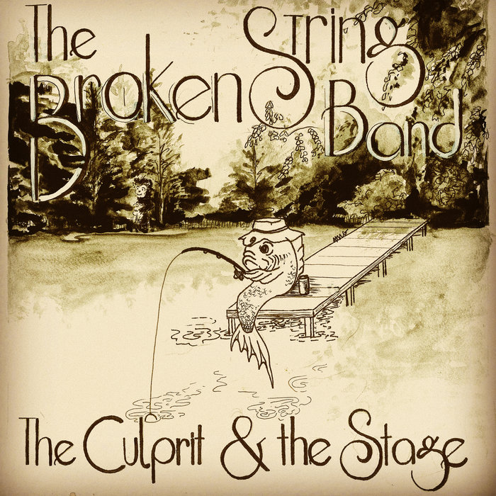 Culprit & the Stage The Broken String Band