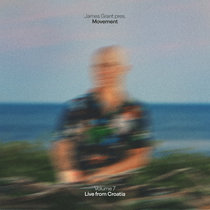 James Grant — Movement Vol. 7 (Live from Medulin, Croatia)