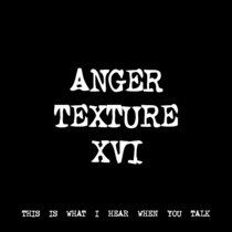 ANGER TEXTURE XVI [TF00591] cover art