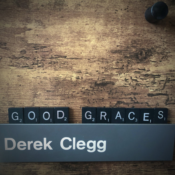 Good Graces Derek Clegg