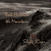 Roll Me Down the Mountain