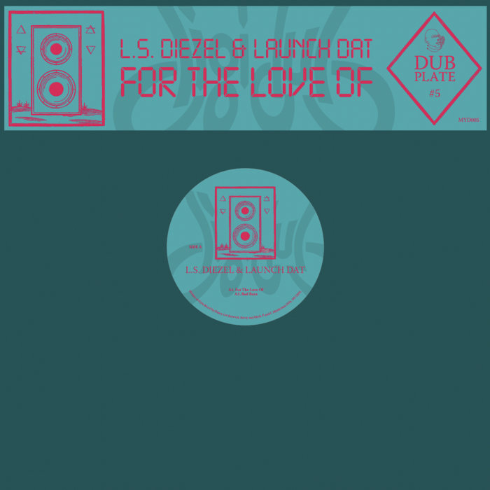 Dubplate 5 For The Love Of L.S. Diezel & Launch DAT Mysticisms