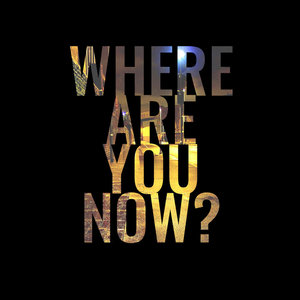 Where Are You Now? cover