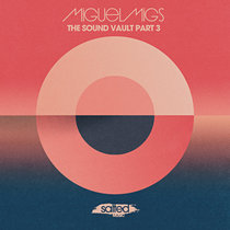 Miguel Migs — The Sound Vault Part 3
