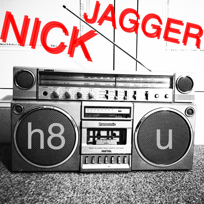 Nick Jagger - h8 u cover art