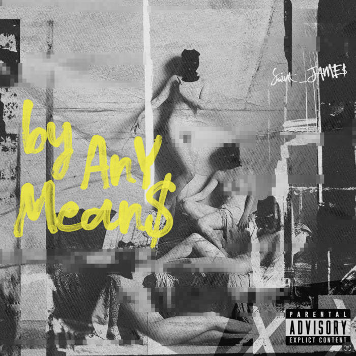 BY ANY MEAN$ | SAINT JAME$ | Saint_JAME$