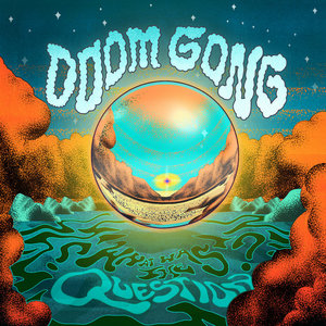 DOOM GONG — What was the Question?