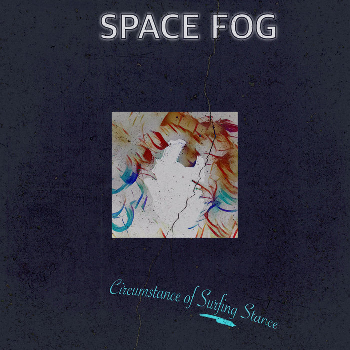 Circumstance of Surfing Stance Space Fog