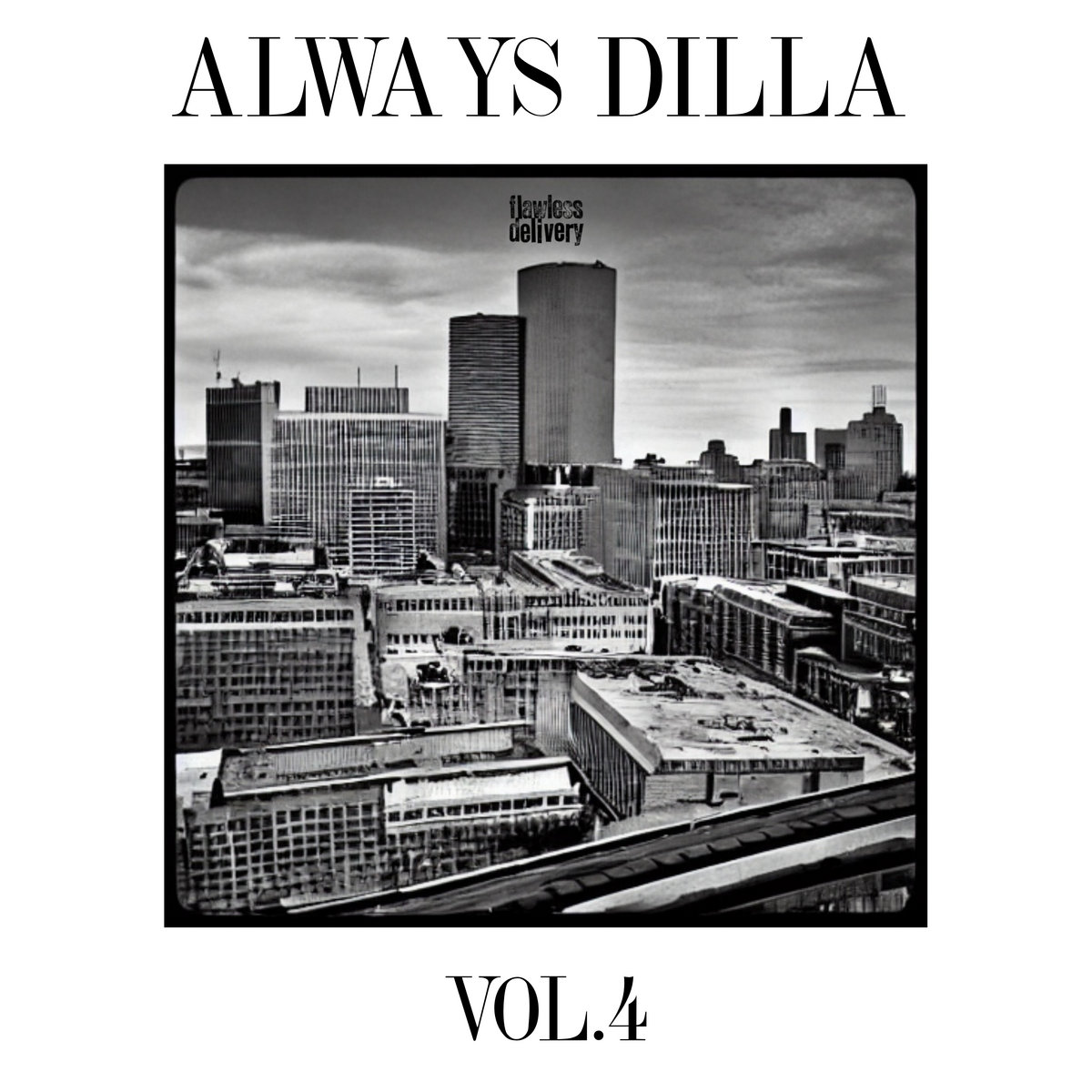 Always Dilla Vol4 Flawless Delivery 