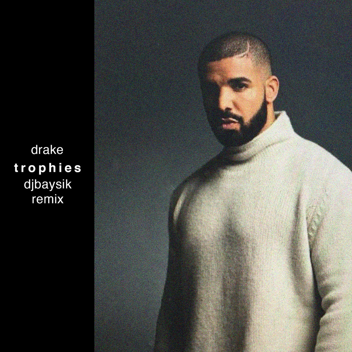 TROPHIES (DJ BAYSIK REMIX) - DRAKE | DJ Baysik