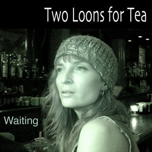 Two Loons for Tea — Waiting, Mix for 2021 (Single)