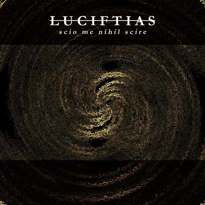 Scio Me Nihil Scire Luciftias