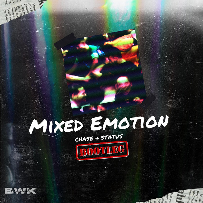 Chase & Status Mixed Emotion (BWK Project Edit) BWK Project
