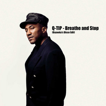 Q-Tip - Breathe and Stop (Bazooka's Disco Edit) | DJ Bazooka