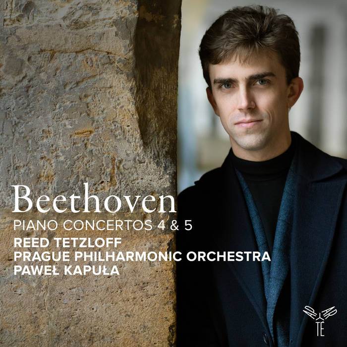 Beethoven: Piano Concertos 4 & 5 | Reed Tetzloff, Prague