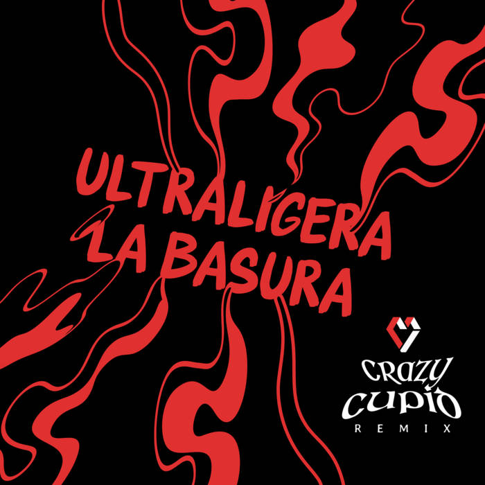 Ultraligera - La Basura (Crazy Cupid Remix)