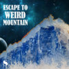 Escape to Weird Mountain Volume 8 Cover Art