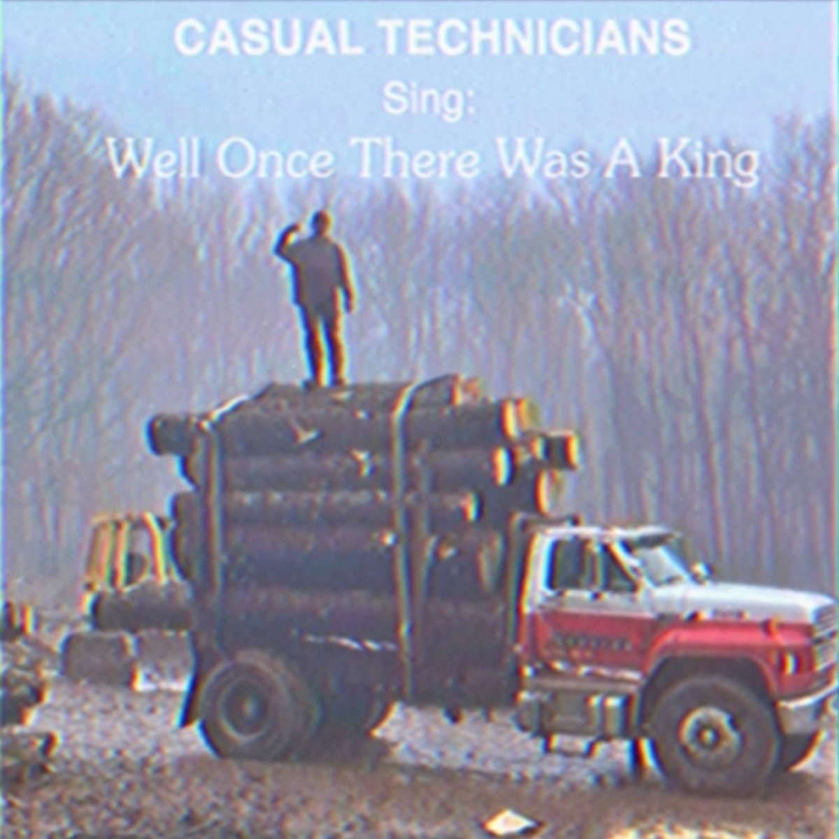 Well Once There Was A King by Casual Technicians