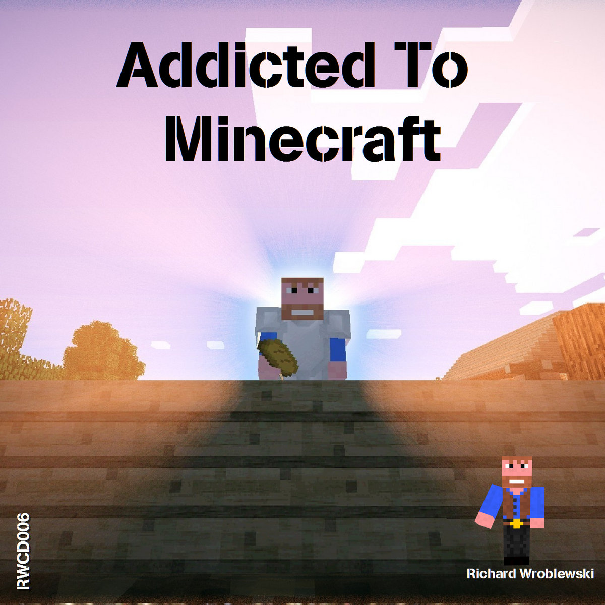 Addicted to Minecraft | Richard Wroblewski