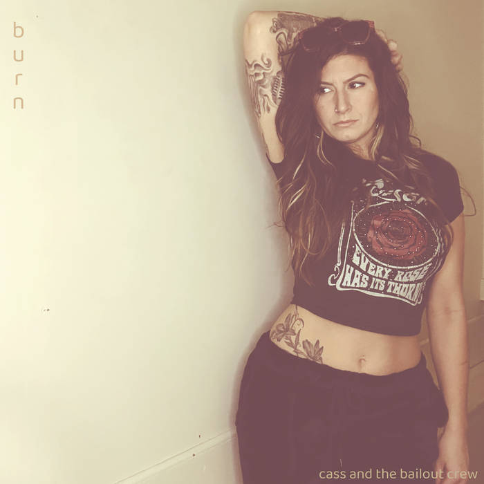 Burn, by Cass and The Bailout Crew