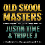 Old Skool Masters - Justin Time & Triple J