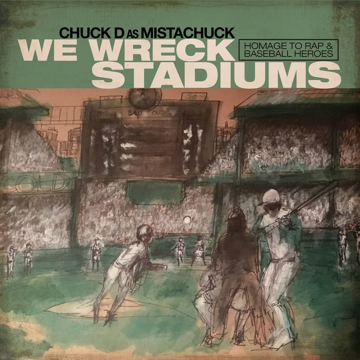 We Wreck Stadiums | Chuck D as Mistachuck