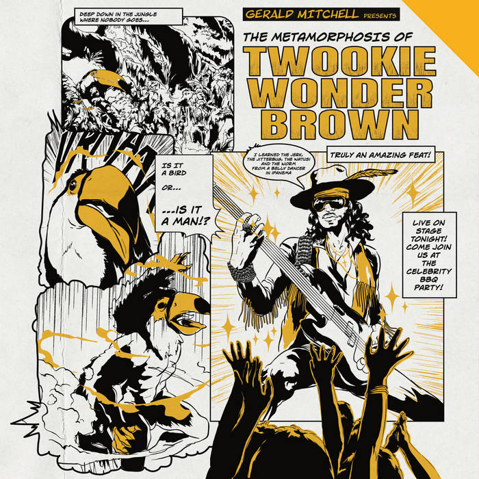 The Metamorphosis of Twookie Wonder Brown