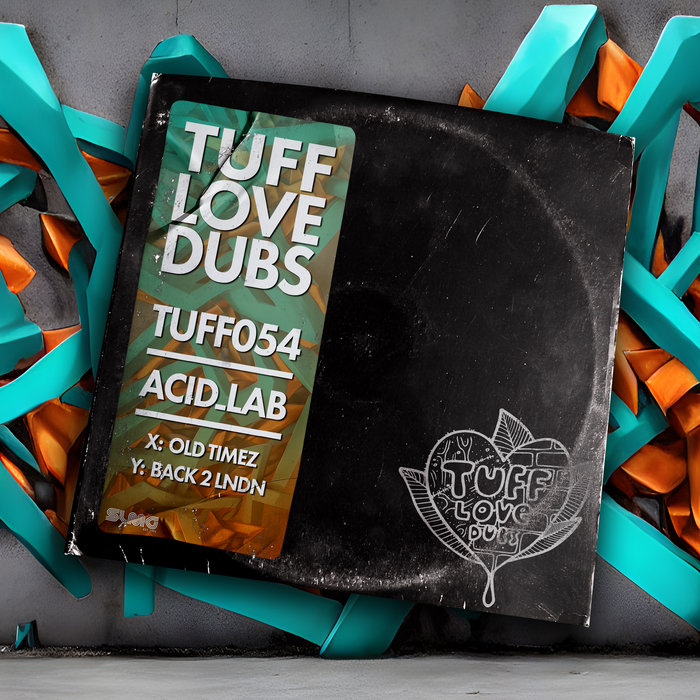TUFF054 - Old Timez / Back 2 London | Acid_Lab, Tuff Love Dubs ...