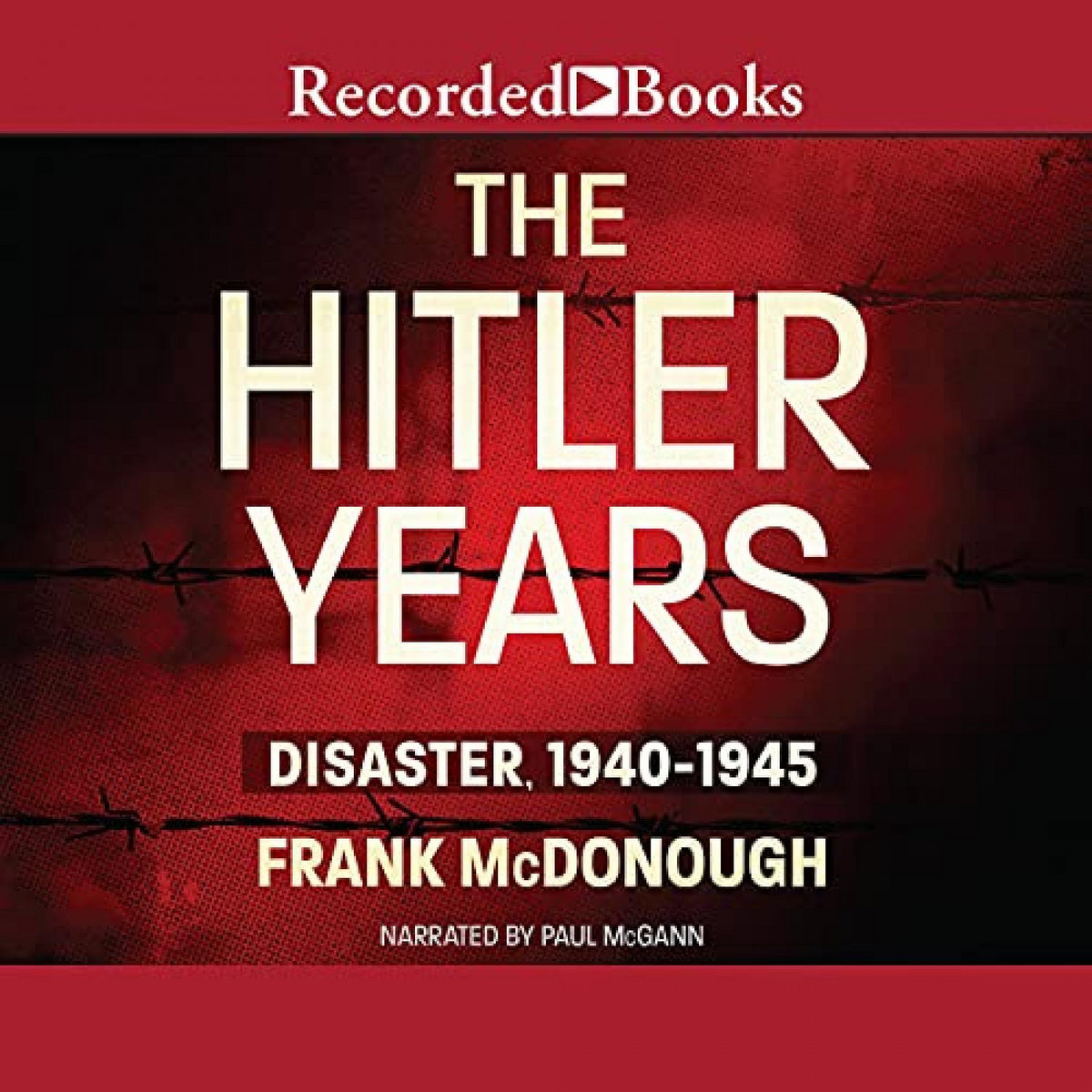 ACCESS PDF EBOOK EPUB KINDLE The Hitler Years Disaster, 19401945 by