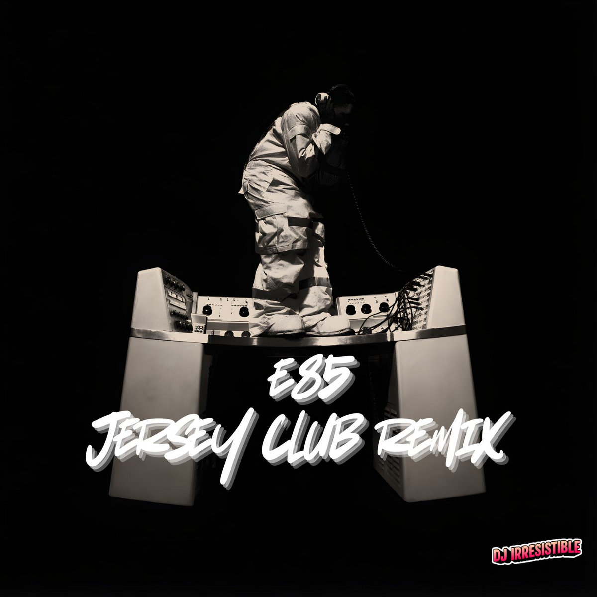 DON TOLIVER E85 (JERSEY CLUB REMIX) | DJ Irresistible