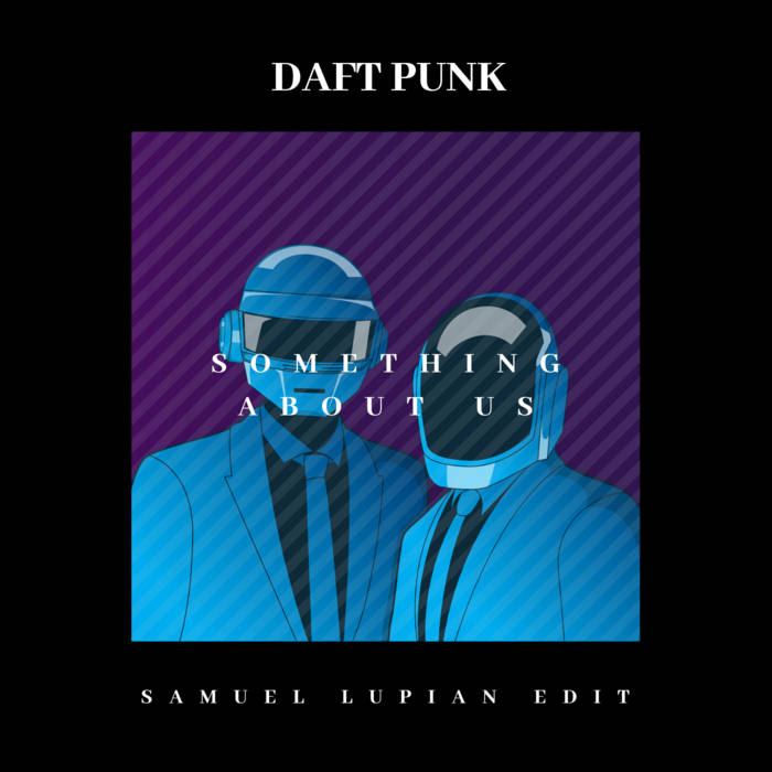 Daft Punk - Something About Us (Samuel Lupian Edit) | Samuel Lupian