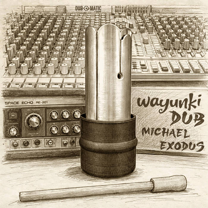 Wayunki Dub | Michael Exodus | Dub-O-Matic / Michael Exodus
