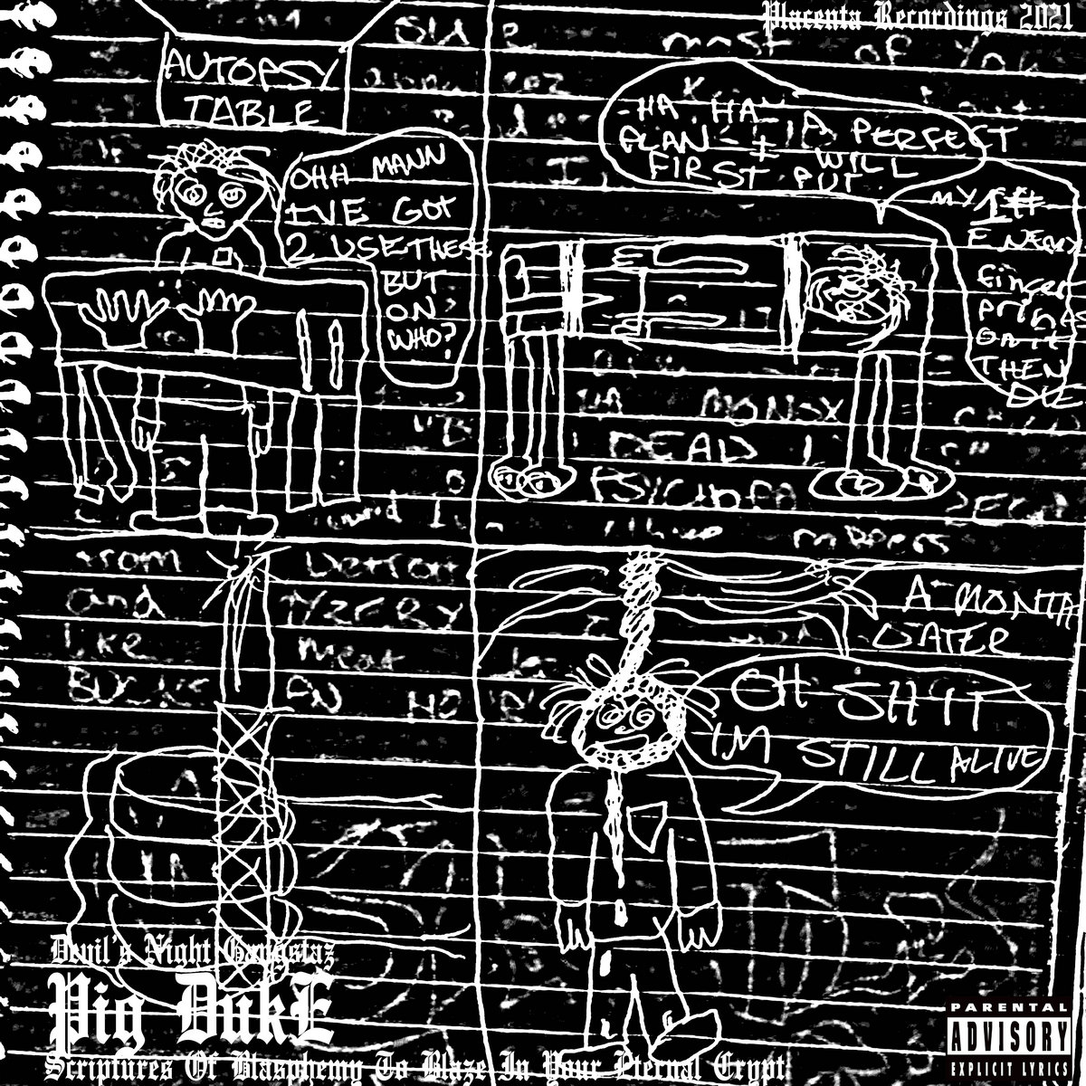 Pig Duke Presents Devil S Night Gangstaz Scriptures Of Blasphemy To Blaze In Your Eternal Crypt Placenta Recordings 643 21 Pig Duke Placenta Recordings Pig Duke Presents Devil S Night Gangstaz Scriptures Of Blasphemy To Blaze In Your Eternal Crypt Placenta Recordings 643 21 Pig Duke Placenta Recordings